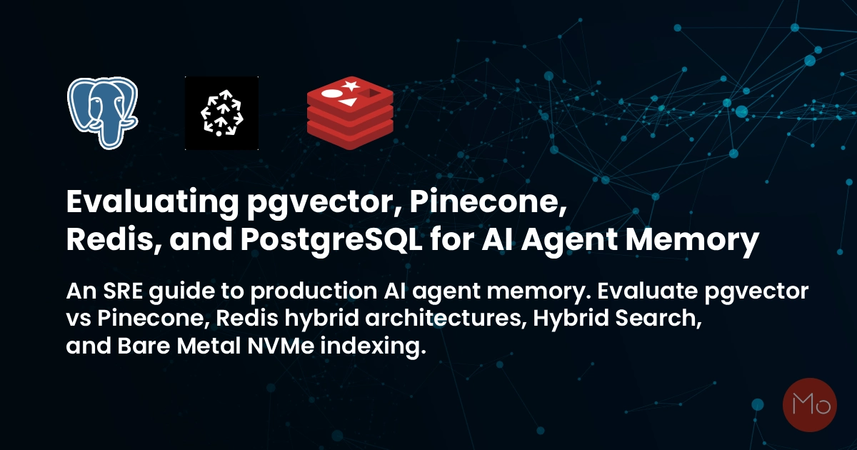 Evaluating pgvector, Pinecone, Redis & PostgreSQL for AI Agent Memory