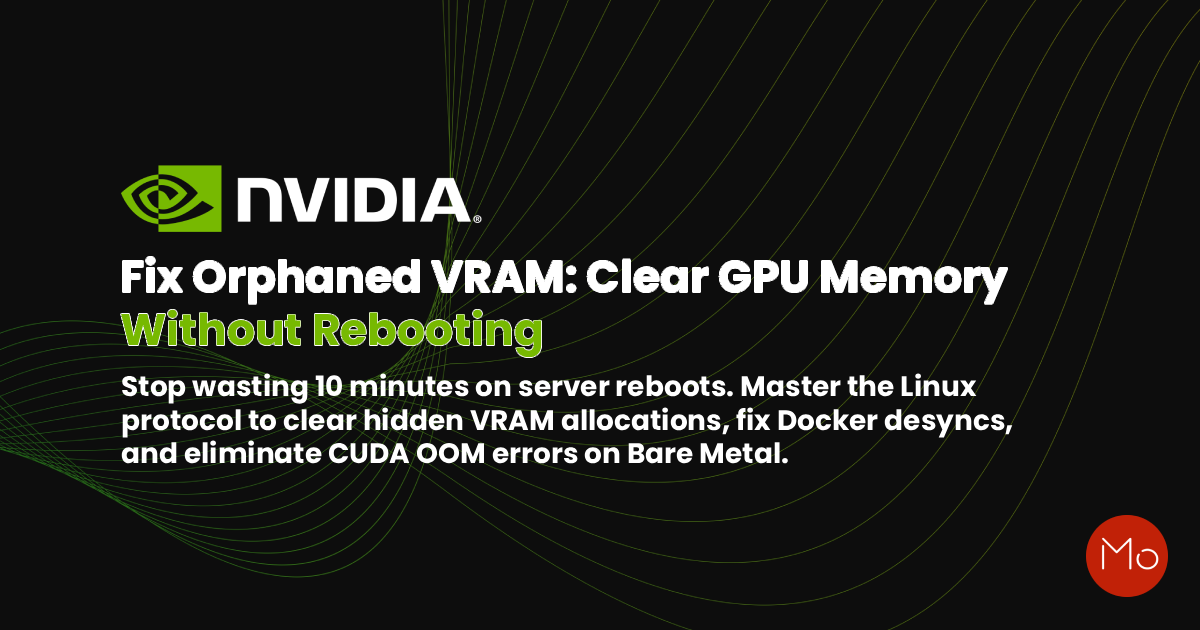 Fix Orphaned VRAM: Clear GPU Memory Without Rebooting